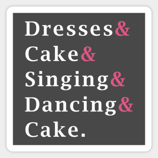 Dresses and Cake and Singing and Dancing and Cake - Mean Girls the Musical Magnet